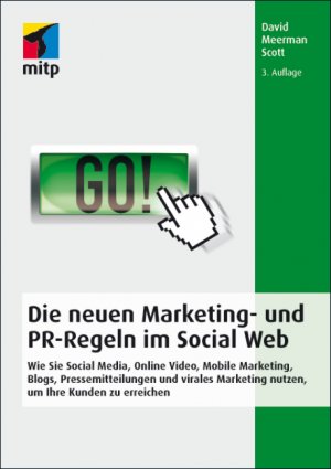 ISBN 9783826691850: Die neuen Marketing- und PR-Regeln im Social Web - Wie Sie Social Media, Online Video, Mobile Marketing, Blogs, Pressemitteilungen und virales Marketing nutzen, um Ihre Kunden zu erreichen