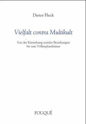 ISBN 9783826744327: Vielfalt contra Multikult – Von der Entstehung sozialer Beziehungen bis zum Völkerpluralismus