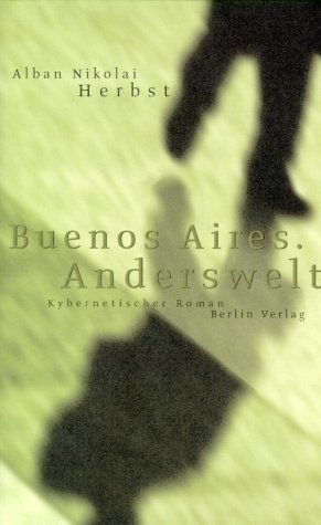 gebrauchtes Buch – Herbst, Alban Nikolai – Buenos Aires. Anderswelt. Kybernetischer Roman