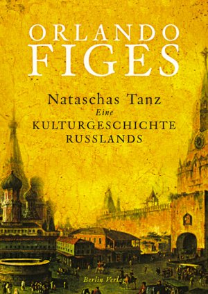 ISBN 9783827004871: Nataschas Tanz – Eine Kulturgeschichte Russlands