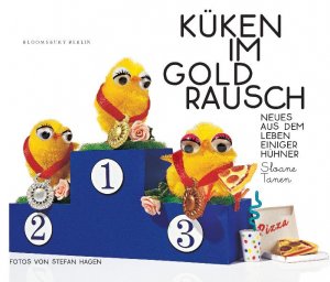 ISBN 9783827006455: Küken im Goldrausch - Neues aus dem Leben einiger Hühner