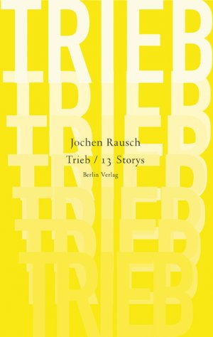 ISBN 9783827010254: Trieb - 13 Storys