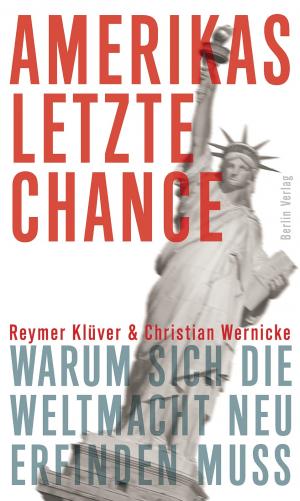 ISBN 9783827010599: Amerikas letzte Chance - Warum sich die Weltmacht neu erfinden muss