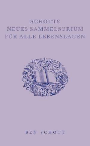 ISBN 9783827011138: Schotts neues Sammelsurium für alle Lebenslagen