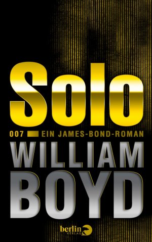 gebrauchtes Buch – William Boyd – Solo - Ein James-Bond-Roman