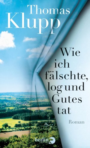 gebrauchtes Buch – Thomas Klupp – Wie ich fälschte, log und Gutes tat