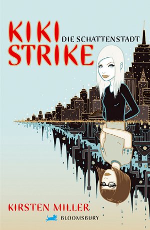 ISBN 9783827051707: Kiki Strike - Die Schattenstadt   (Originaltitel - Kiki Strike - Inside the Shadow City)