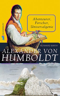 ISBN 9783827052070: Alexander von Humboldt: Abenteurer, Forscher, Universalgenie (Bloomsbury Kinder- und Jugendbücher)