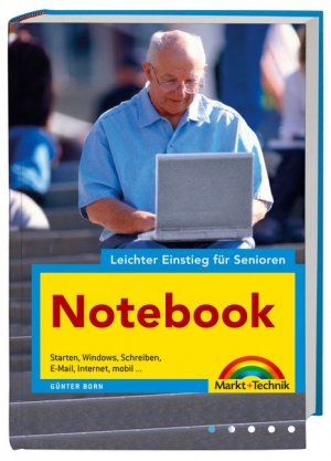 ISBN 9783827241870: Notebook - leichter Einstieg für Senioren - leicht verständlich erklärt, viele Bilder: Starten, Windows, Schreiben, E-Mail, Internet, mobil...