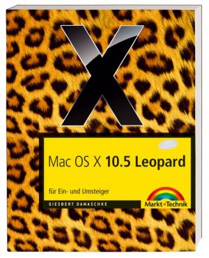 ISBN 9783827241917: Mac OS X 10.5 Leopard – für Ein- und Umsteiger