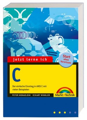 ISBN 9783827242105: Jetzt lerne ich C – Der einfache Einstieg in ANSI C mit vielen Beispielen