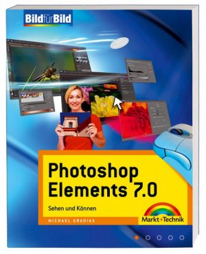 ISBN 9783827244369: Photoshop Elements 7.0 Bild für Bild