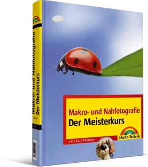 ISBN 9783827244529: Makro-und Nahfotografie - Der Meisterkurs