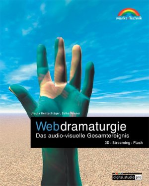 ISBN 9783827262141: Webdramaturgie - Das audio-visuelle Gesamtereignis 3D. Streaming.Flash