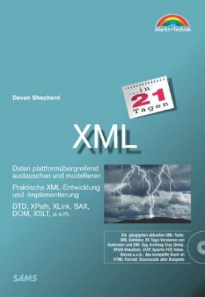 ISBN 9783827262653: XML - Daten plattformübergreifend austauschen und modellieren ; praktische XML-Entwicklung und Implementierung ; DTD, XPath, Xlink, SAX, DOM, XSLT u.v.m.