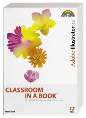 ISBN 9783827266934: Adobe Illustrator CS - Classroom in a Book: Das offizielle Trainingsbuch - entwickelt vom Adobe Creative Team Adobe Creative Team