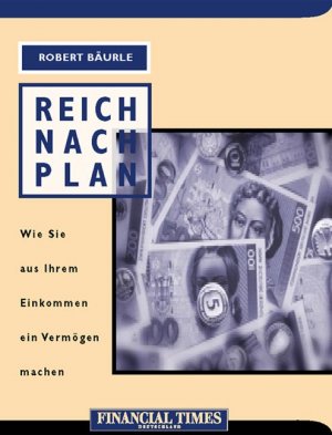 ISBN 9783827270054: Reich nach Plan - Wie Sie aus Ihrem Einkommen ein Vermögen machen