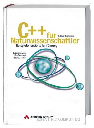 ISBN 9783827315311: C++ für Naturwissenschaftler . Beispielorientierte Einführung (Gebundene Ausgabe)  von Dietmar Herrmann