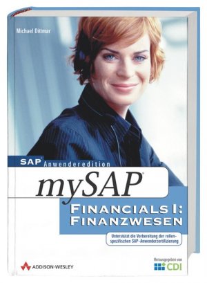 ISBN 9783827321008: mySAP Financials – Mit Vorbereitung auf die rollenspezifische SAP-Anwenderzertifizierung