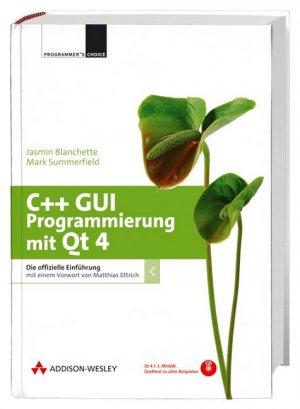 gebrauchtes Buch – Blanchette, Jasmin und Mark Summerfield – C++-GUI-Programmierung mit Qt 4 : die offizielle Einführung. Programmer's choice