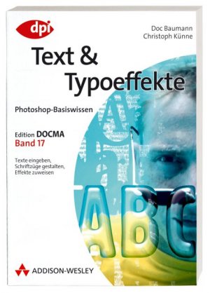 ISBN 9783827326010: Photoshop-Basiswissen: Text und Typoeffekte - Edition DOCMA - Band 17