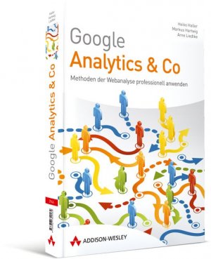 ISBN 9783827329462: Google Analytics und Co: Methoden der Webanalyse professionell anwenden (Sonstige Bücher AW)