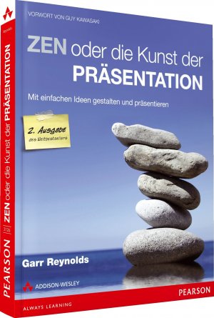 ISBN 9783827331267: Zen oder die Kunst der Präsentation,  Zweite Ausgabe - Mit einfachen Ideen gestalten und präsentieren