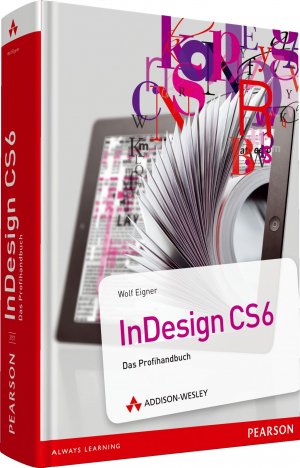 ISBN 9783827331571: InDesign CS6 - Das Profihandbuch