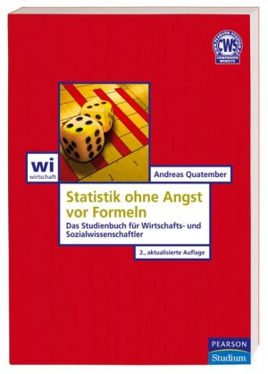 gebrauchtes Buch – Andreas Quatember – Statistik ohne Angst vor Formeln: Das Studienbuch für Wirtschafts- und Sozialwissenschaftler (Pearson Studium - Economic BWL)