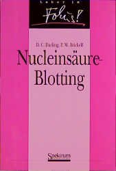 ISBN 9783827400505: Nucleinsäure Blotting / D. C. Darling und P. M. Brickell. Aus dem Engl. übers. von Renate Pollwein / Labor im Fokus