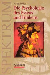 gebrauchtes Buch – Alexandra Logue – Die Psychologie des Essens und Trinkens