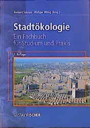 Herbert Sukopp Rdiger Wittig - Stadtkologie Ein Fachbuch fr Studium und Praxis Tier- und Pflanzengemeinschaften Stadt Ecology Sozialgeographie Bevlkerungsdynamik Gesundheit Psychologie kologische Stadtplanung Botanisches Institut Zentrums fr Umweltforschung Johann-Wolfgang Goethe-Universitt Vegetationskologie Naturschutzforschung Stadtoekologie Herbert Sukopp Rdiger Wittig Stadtoekologie Ein Lehrbuch fr Studium und Praxis  kologische Stadtplanung Energiebilanz Klima Bden Stadtgewsser Sozialgeographie Bevlkerungsdynamik Umweltforschung Vegetationskologie Naturschutzforschung