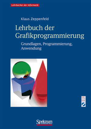 ISBN 9783827410283: Lehrbuch der Grafikprogrammierung - Grundlagen, Programmierung, Anwendung