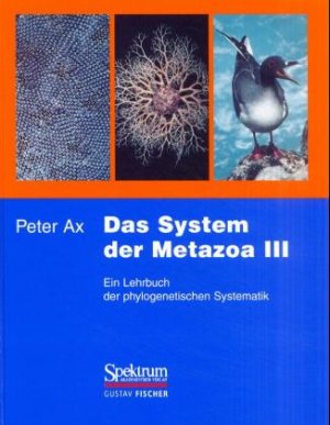 ISBN 9783827411792: Das System der Metazoa III – Ein Lehrbuch der phylogenetischen Systematik