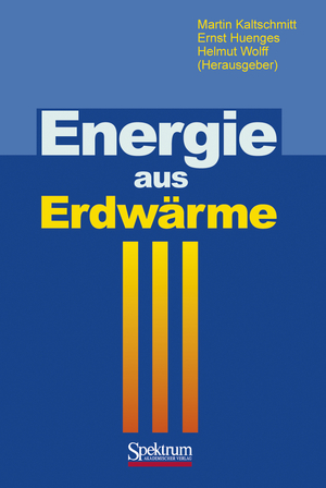 gebrauchtes Buch – Martin Kaltschmitt Traugott Scheytt Rainer Lux Ernst Huenges Helmut Wolff Jörg Baumgärtner Peer Hoth Martin Kayser Burkhardt Sanner Kuno Schallenberg Reinhard Jung – Energie aus Erdwärme von Martin Kaltschmitt (Autor), Traugott Scheytt (Autor), Rainer Lux (Autor), Ernst Huenges (Autor), Helmut Wolff (Autor), Jörg Baumgärtner (Autor), Peer Hoth (Autor), Martin Kays