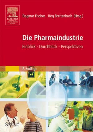 ISBN 9783827417329: Die Pharmaindustrie - Einblick, Durchblick, Perspektiven