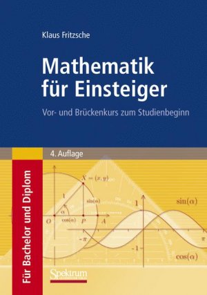 ISBN 9783827417848: Mathematik fÃ¼r Einsteiger: Vor- und BrÃ¼ckenkurs zum Studienbeginn Fritzsche, Klaus