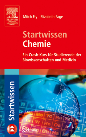 ISBN 9783827418098: Startwissen Chemie - Ein Crash-Kurs für Studierende der Biowissenschaften und Medizin