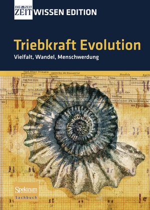 ISBN 9783827420008: Triebkraft Evolution - Vielfalt, Wandel, Menschwerdung