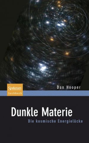 ISBN 9783827420305: Dunkle Materie - Die kosmische Energielücke