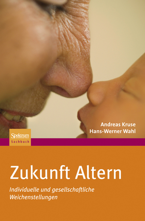 ISBN 9783827420589: Zukunft Altern | Individuelle und gesellschaftliche Weichenstellungen | Hans-Werner Wahl (u. a.) | Buch | xi | Deutsch | 2009 | Spektrum-Akademischer Vlg | EAN 9783827420589