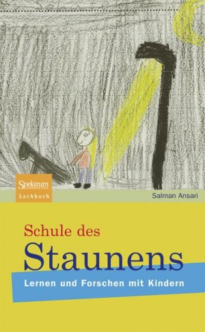 ISBN 9783827420619: Schule des Staunens - Lernen und Forschen mit Kindern