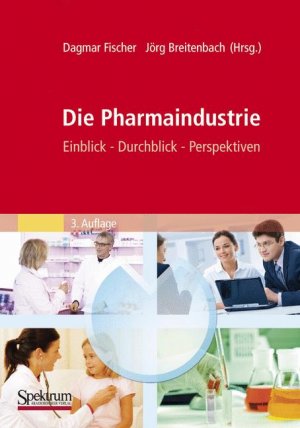 ISBN 9783827421296: Die Pharmaindustrie - Einblick, Durchblick, Perspektiven