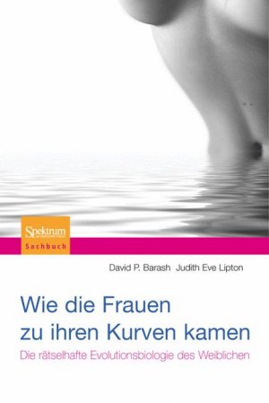 ISBN 9783827424617: Wie die Frauen zu ihren Kurven kamen - Die rätselhafte Evolutionsbiologie des Weiblichen