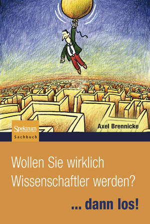 ISBN 9783827427557: Wollen Sie wirklich Wissenschaftler werden? – ...dann los!