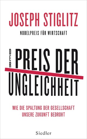 ISBN 9783827500199: Der Preis der Ungleichheit - Wie die Spaltung der Gesellschaft unsere Zukunft bedroht