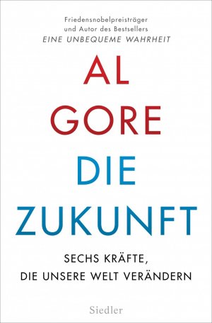 gebrauchtes Buch – Al Gore – Die Zukunft - Sechs Kräfte, die unsere Welt verändern- neu, eingeschweißt