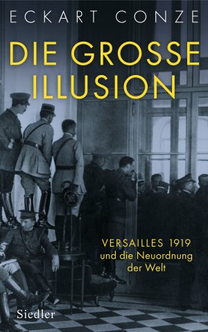 ISBN 9783827500557: Die große Illusion : Versailles 1919 und die Neuordnung der Welt.