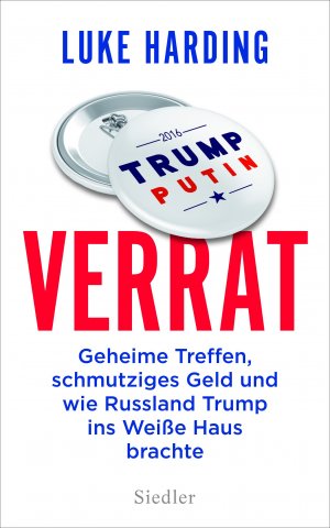 ISBN 9783827501165: Verrat – Geheime Treffen, schmutziges Geld und wie Russland Trump ins Weiße Haus brachte