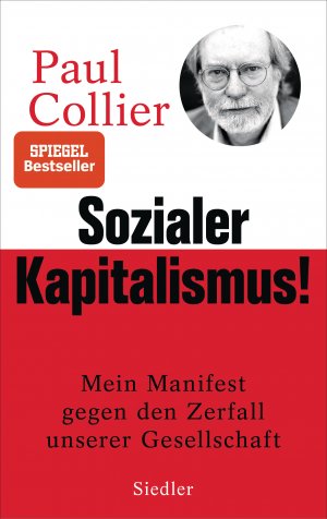 gebrauchtes Buch – Paul Collier – Sozialer Kapitalismus!: Mein Manifest gegen den Zerfall unserer Gesellschaft - Mit einem exklusiven Vorwort für die deutsche Ausgabe